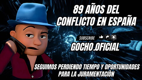 17JUL2025 | 89 AÑOS DEL CONFLICTO EN ESPAÑA | [GOCHO.OFICIAL]