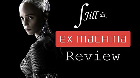 Ex Machina (2014) Review: PT #121