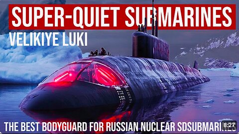 What makes the Velikiye Luki diesel-electric submarine the best bodyguard for SSBNs?