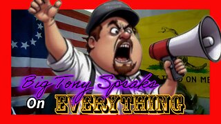 Episode 131 : Big Tony Speaks On EVERYTHING ! ! !