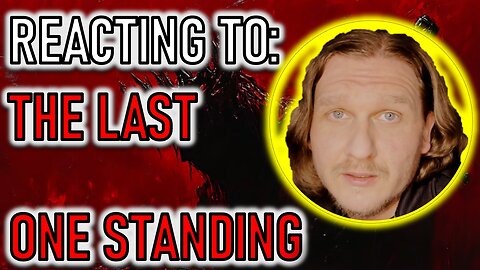 REACTING TO: THE LAST ONE STANDING