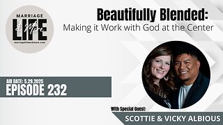 Beautifully Blended - Making it Work with God at the Center - 232