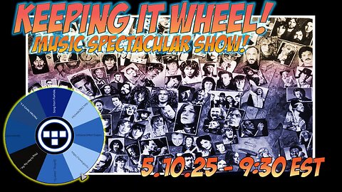 🚨Keeping it Wheel! - Music Spectacular Show! | 5.10.25 9:30 EST🚨