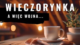 Wieczorynka - A więc wojna...