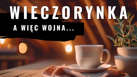 Wieczorynka - A więc wojna...