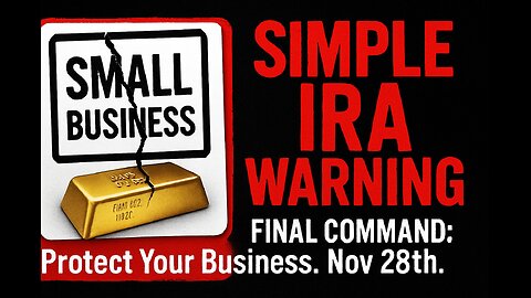 SIMPLE IRA WARNING: FINAL SUGGESTION to Protect Your Business. Nov 28th.