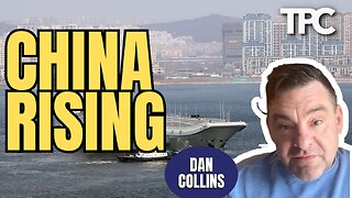 China Rising | Dan Collins (TPC #1,901)