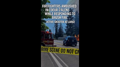 Firefighters Shot in Coeur d’Alene Idaho