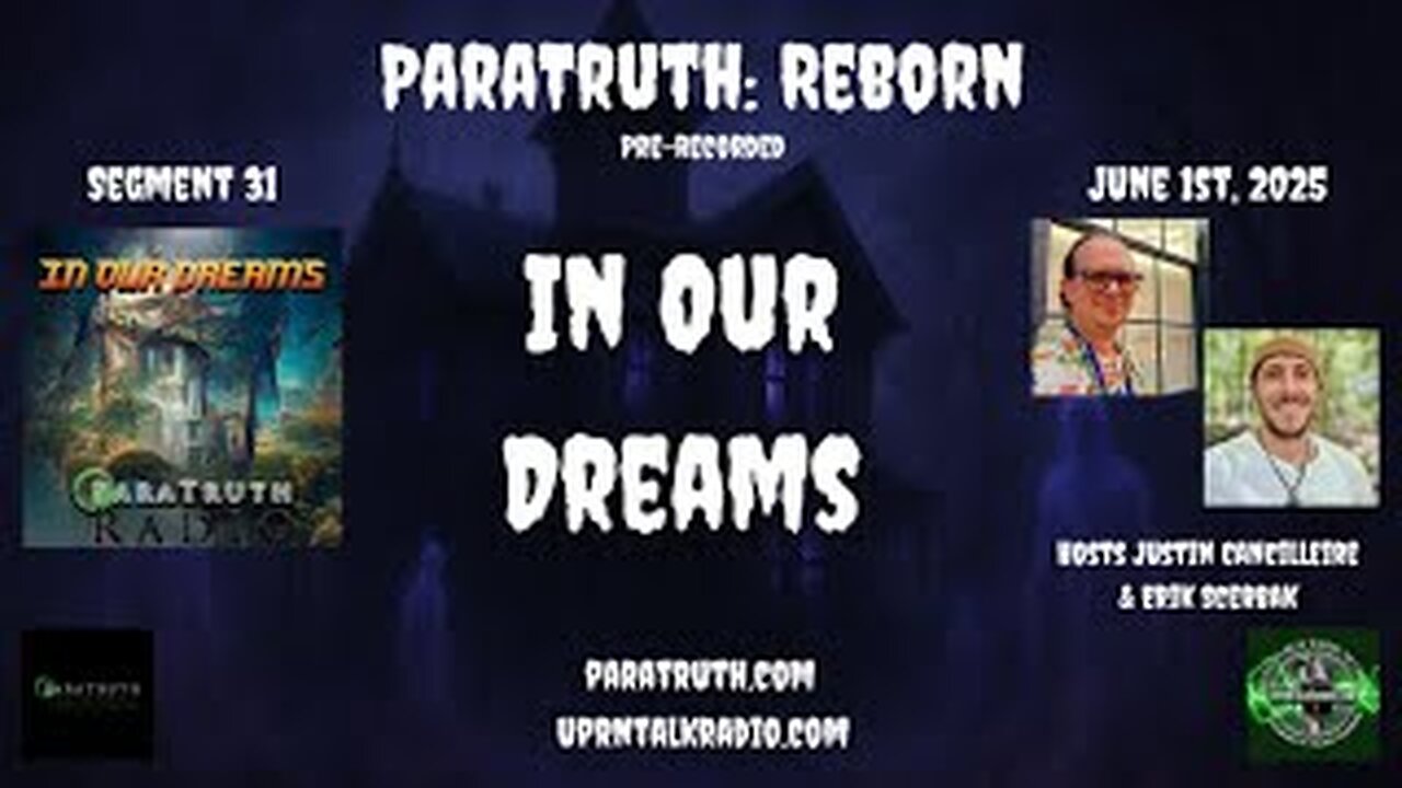 ParaTruth: Reborn - In Our Dreams - Prophetic Visions, Dream Paralysis, Memories