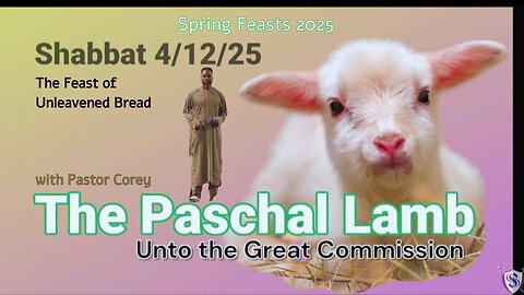 Spring Feasts 2025 - Sabbath Service with Pastor Corey 2025-04-12 | Feast of Unleavened Bread |
