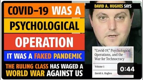 "David A. Hughes Claims Covid-19 was a Faked Pandemic, Citing a Psychological Operation"