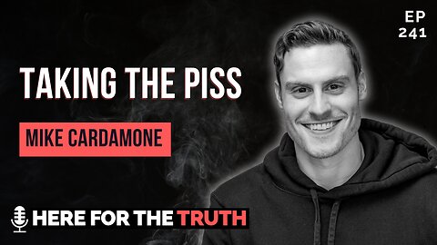 Episode 241 - Mike Cardamone | Taking the Piss
