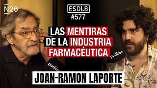 07ago2025 La corrupcion Sanitaria, Medica y Farmaceutica - Dr. Joan-Ramon Laporte || RESISTANCE ...-