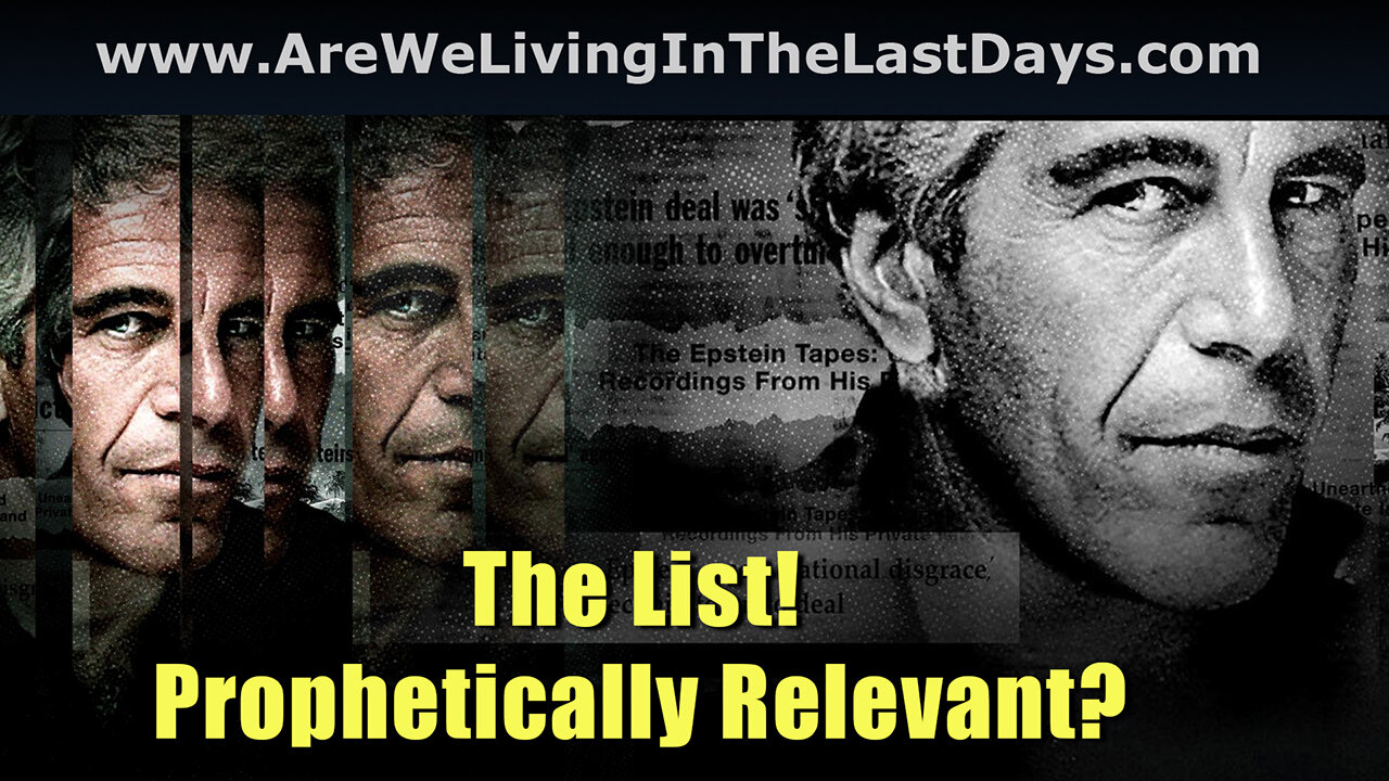 Episode 183: The List. Is It Prophetically Relevant?