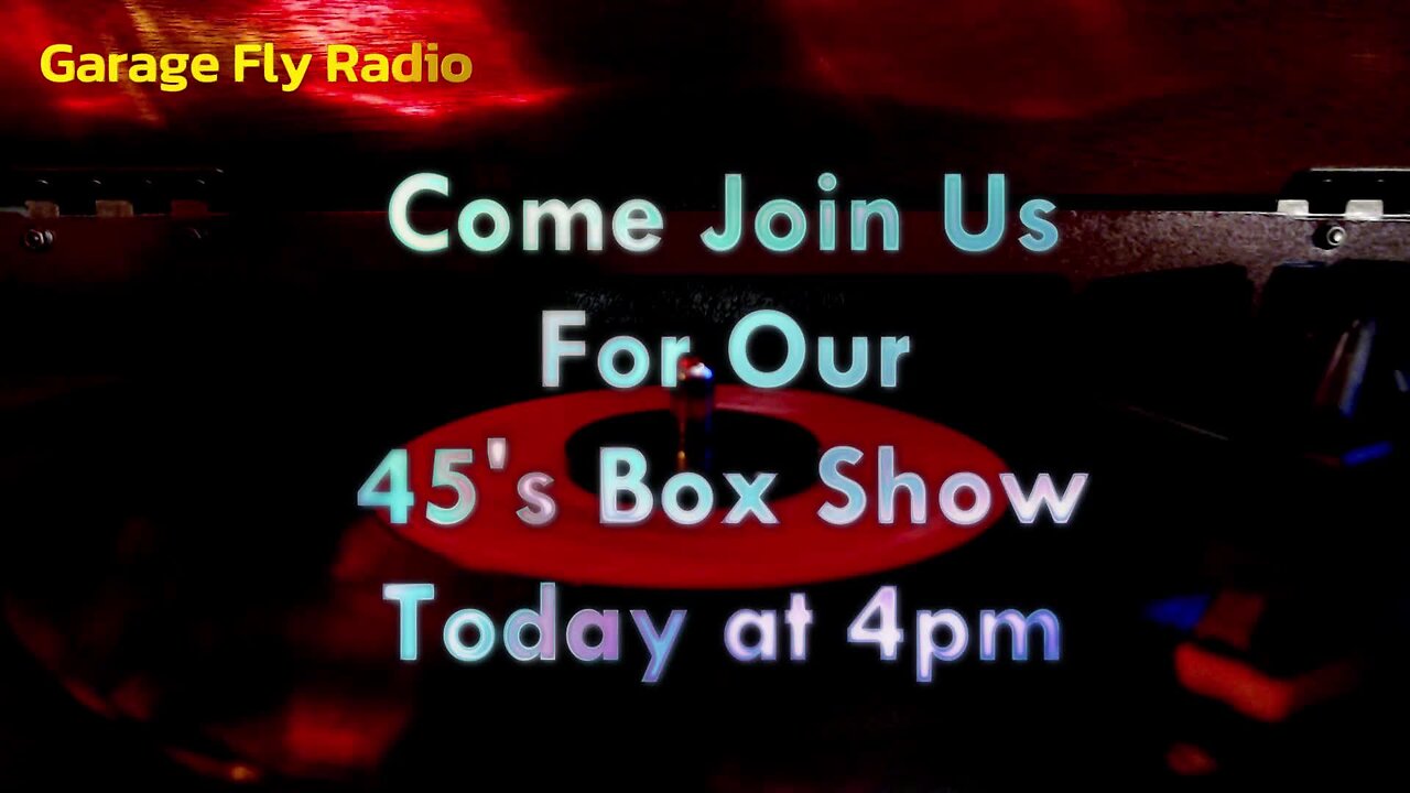 Garage Fly Radio's 45's Box Show