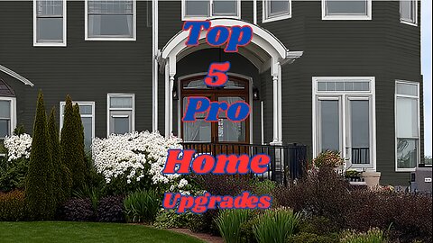 Top 5 Pro Home Upgrades to Skyrocket Your Homes Value!