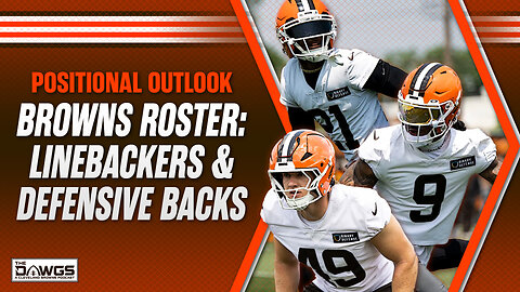 Browns Roster Breakdown: Linebackers and Defensive Backs