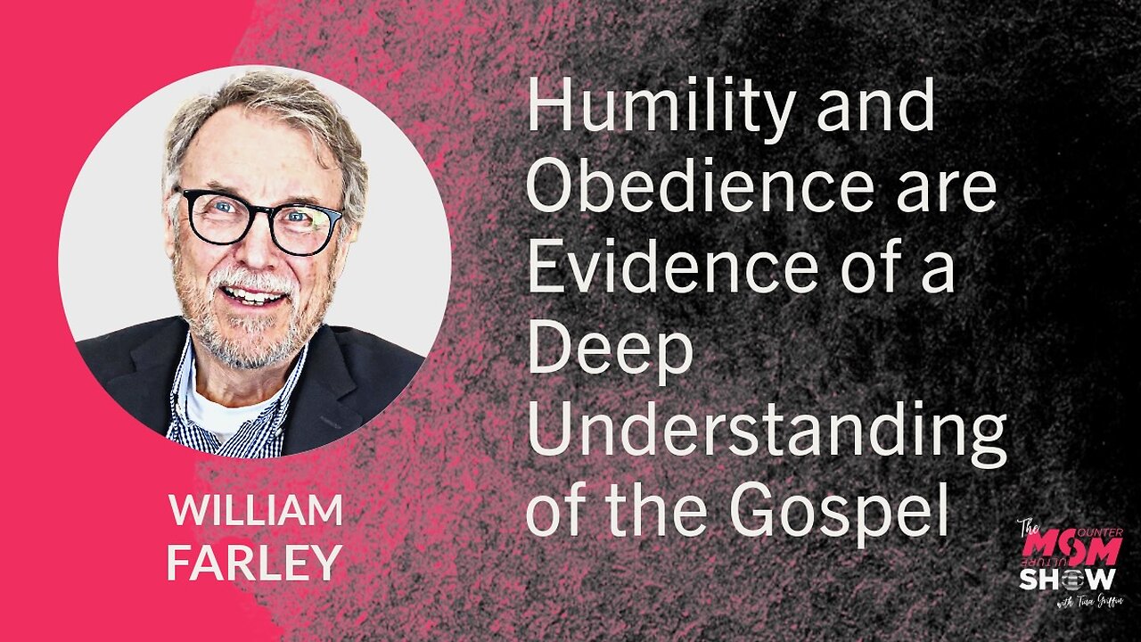 Ep. 790 - Humility and Obedience are Evidence of a Deep Understanding of the Gospel - William Farley
