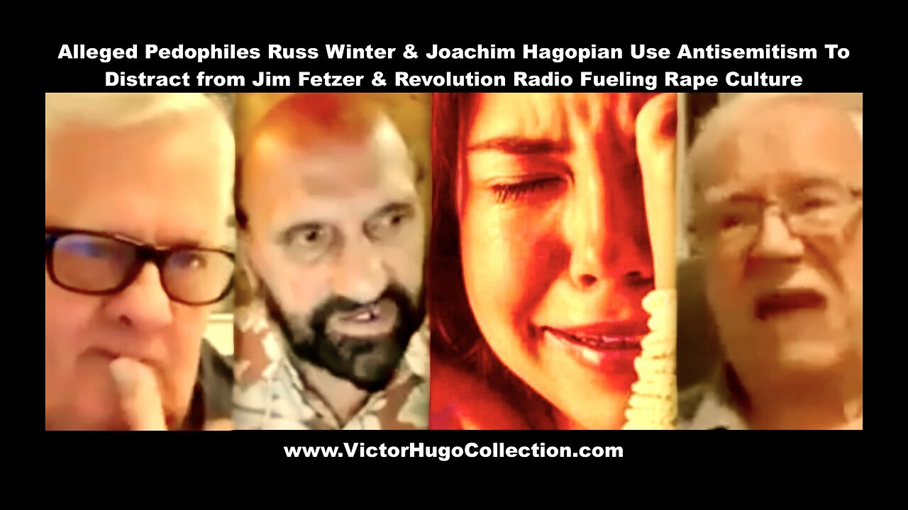 Alleged Pedophiles Russ Winter Joachim Hagopian Use Antisemitism To Distract Jim Fetzer Rape Culture