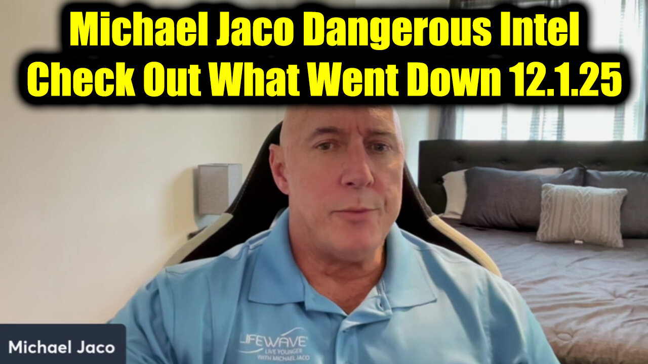 Michael Jaco Dangerous Intel 12.1.25 - Check Out What Went Down