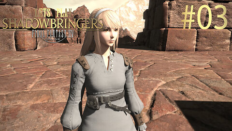 Let's Play Final Fantasy XIV SHADOWBRINGERS Ep 3