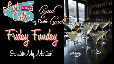 Liquid Lunch – Friday Funday; The Martini Garnish