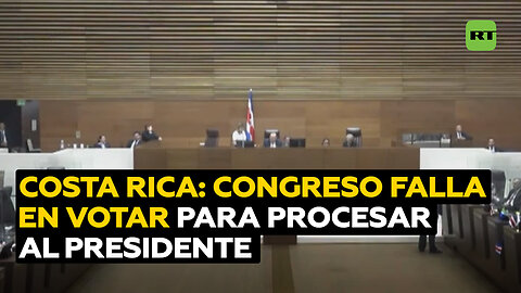 Congreso de Costa Rica no logra votos para quitar la inmunidad al presidente