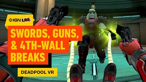 Deadpool VR Dev Breaks The Fourth Wall With Chaotic Gameplay _ IGN Live 2025