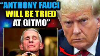 Trump Insider: 'Enemy Combatant' Anthony Fauci Faces Military Tribunal at GITMO