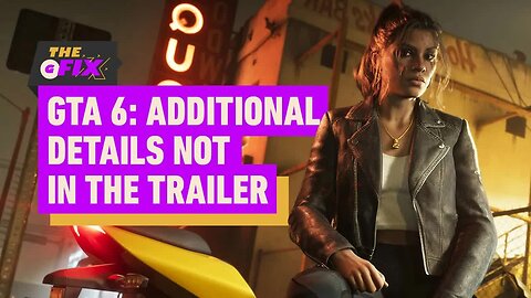 GTA 6 - Additional Details Not In The Trailer - IGN Daily Fix