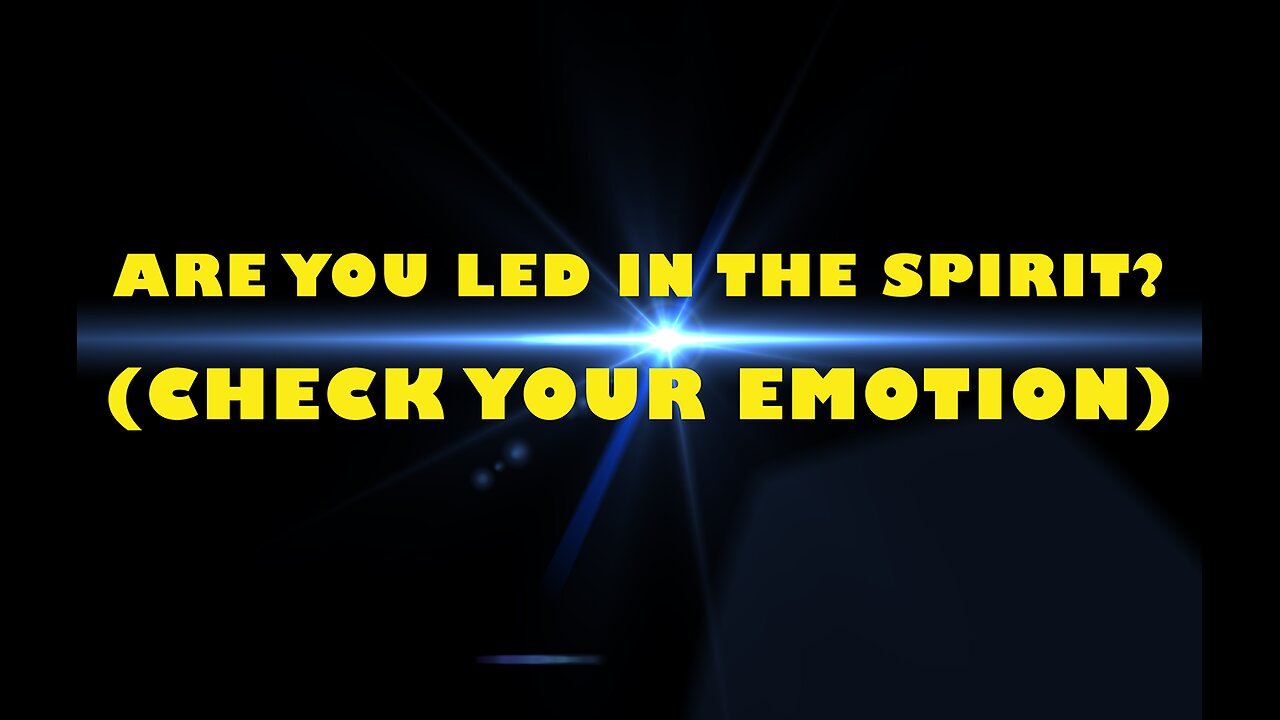 ARE YOU LED IN THE SPIRIT? (CHECK YOUR EMOTION) // Rusty L Hathcock