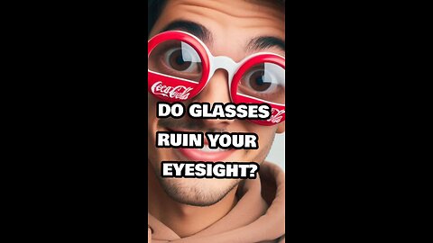 Do glasses make your eyes worse?