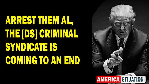 X22 Report Huge Intel: Arrest Them All, The [DS] Criminal Syndicate Is Coming To An End