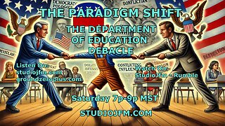 THE PARADIGM SHIFT 3-15-2025 THE DEPARTMENT OF EDUCATION DEBACLE 7PM MST