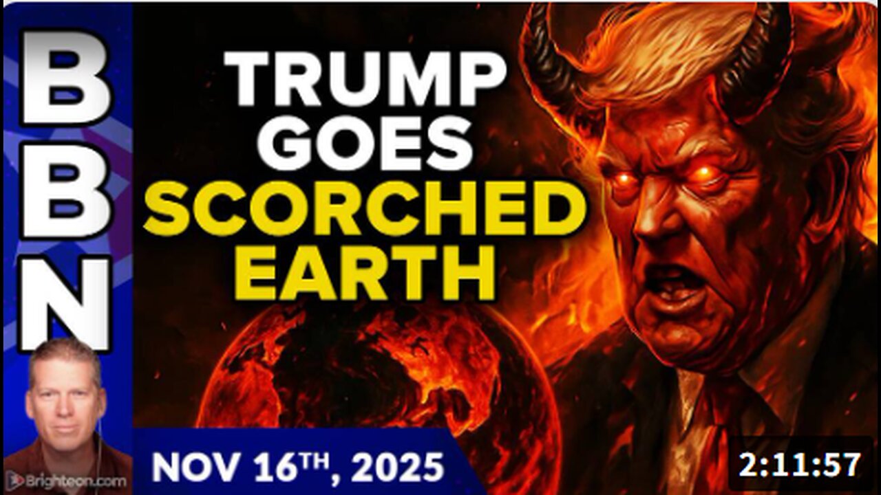 Brighteon Broadcast News, Nov 16, 2025 - Trump goes SCORCHED EARTH against his own support base, as former fans BURN MAGA HATS