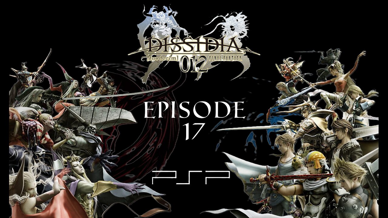 Dissidia Duodecim Final Fantasy Episode 17 A Reason To Fight