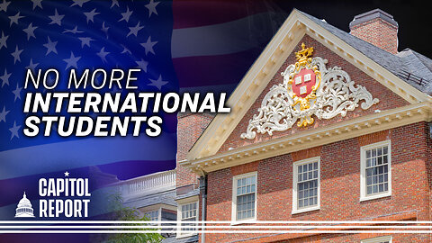 Trump Admin Bars Harvard From Enrolling International Students | Trailer | Capitol Report