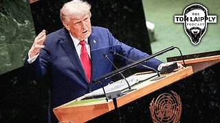 Trump Scorches The UN Ep. 840