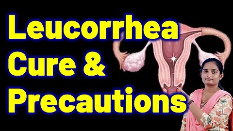 How to take Leucorrhea Precautions and Care? | Uterine Discharge Homeopathy Medicine Treatment Cure