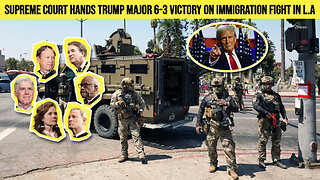 Supreme Court Hands Trump Major 6-3 Victory on Immigration Fight in L.A