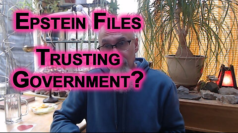 Epstein Files: Dumbest MOFOs in the World Are Those That Trust Government