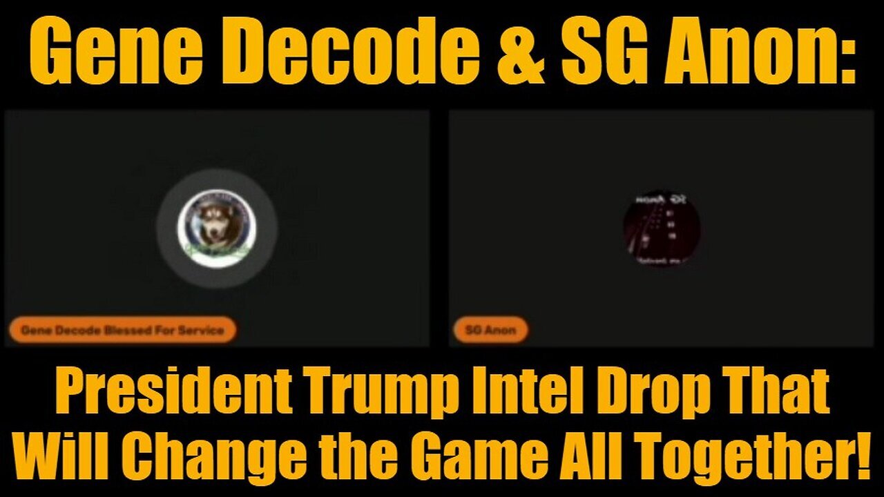 Gene Decode & SG Anon: President Trump Intel Drop That Will Change the Game All Together!