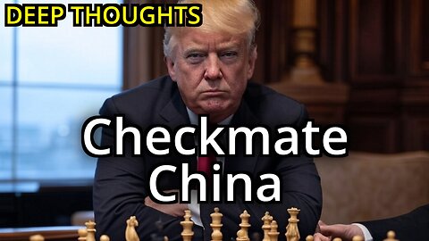 Deep Thoughts EP. 13 | The TARIFF War is really with CHINA