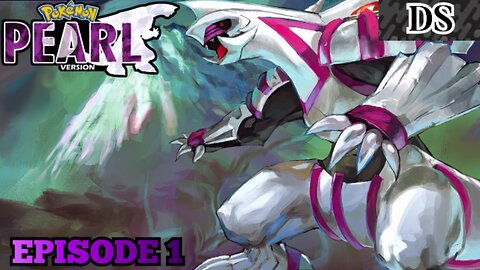 Pokemon Pearl Playthrough (EP1)