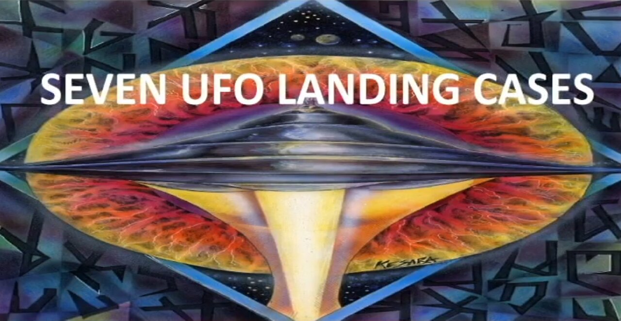 SEVEN UFO LANDING CASES