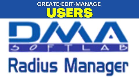 Create, edit and manage users in DMA softlab radius manager | DMA softlab radius manager (Part 5)