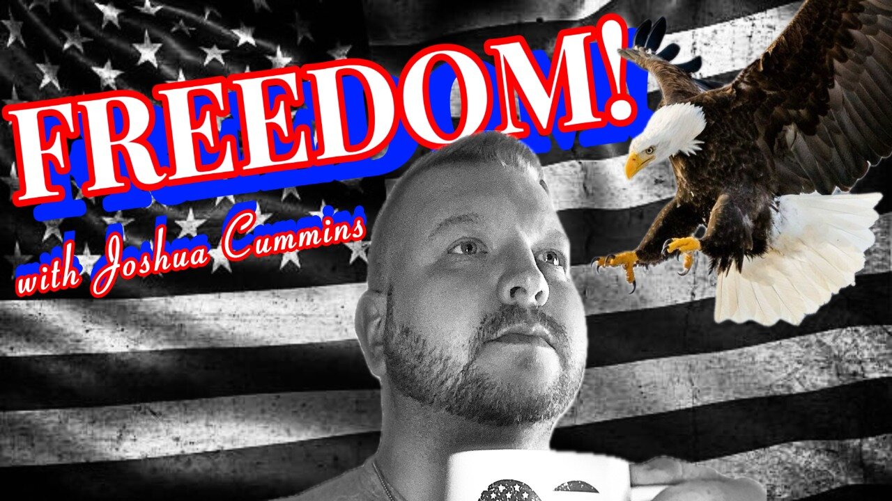 FREEDOM! with Joshua Cummins