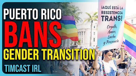 Puerto Rico BANS Gender Transition For EVERYONE Under 21