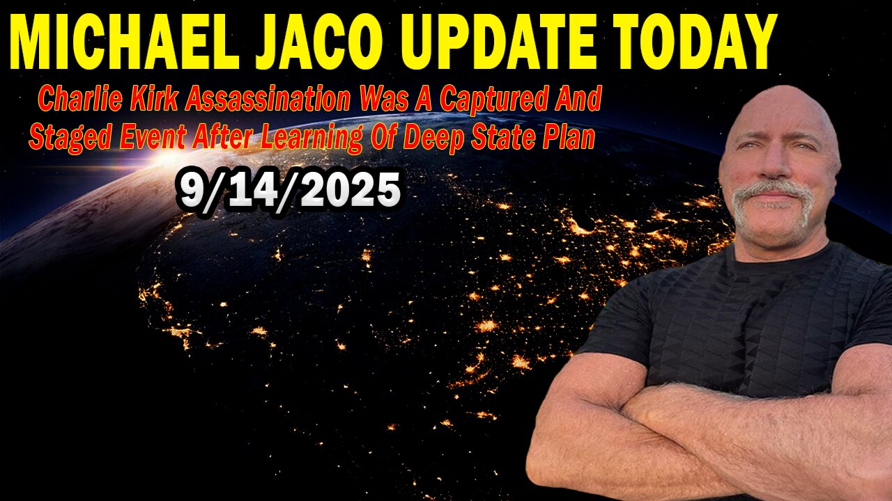 Michael Jaco Update Today Sep 14: "A Captured And Staged Event After Learning Of Deep State Plan"