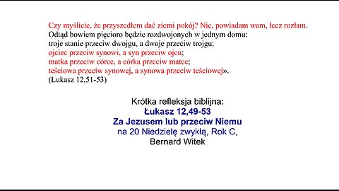 Łukasz 12,49-53 Za Jezusem lub przeciw Niemu